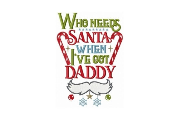 Who Needs Santa when I've Got Daddy